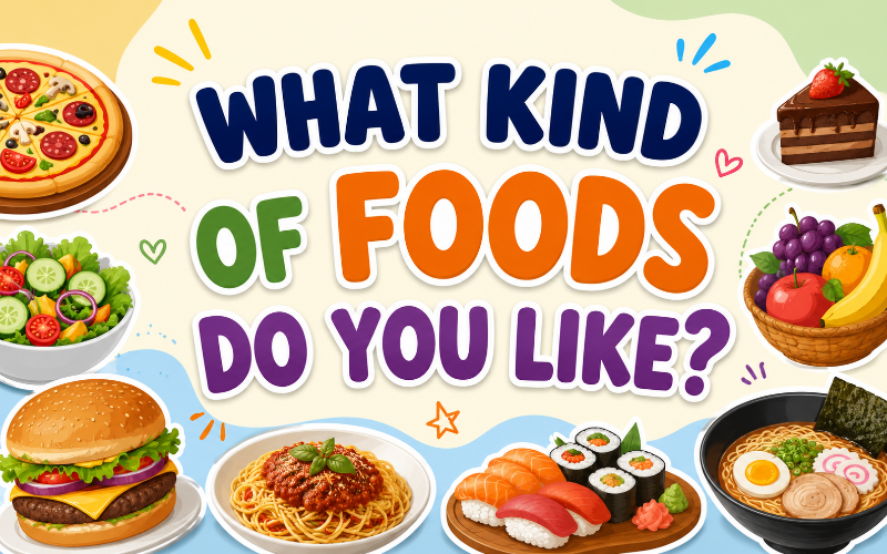Ảnh của UNIT 8: WHAT KIND OF FOODS DO YOU LIKE?