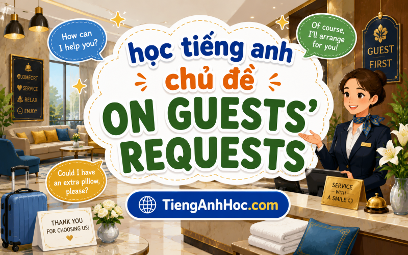 Ảnh của UNIT 7: ON GUESTS' REQUESTS